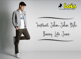 Inspirasi Jalan-jalan ‘Style’ bareng Lois Jeans